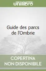 Ultime Pezzi Guide des parcs de l‘Ombrie