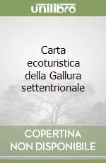 Spedito Oggi Carta ecoturistica della Gallura settentrionale