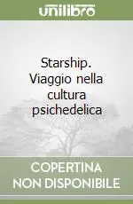 Super Prezzo Starship. Viaggio nella cultura psichedelica