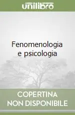 Ordina Subito Fenomenologia e psicologia