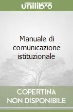 Manuale di comunicazione istituzionale Miglior Prezzo