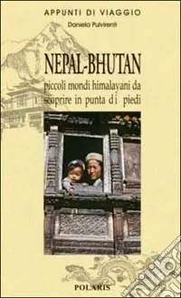 Affare Nepal-Bhutan. Piccoli mondi himalayani da scoprire in punta di piedi