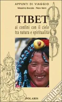 Ultime Pezzi Tibet. Ai confini con il cielo tra natura e spiritualità