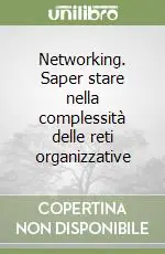 Compra Oggi Stesso Networking. Saper stare nella complessità delle reti organizzative