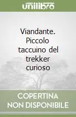 Direttamente Dal Produttore Viandante. Piccolo taccuino del trekker curioso