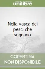 Nella vasca dei pesci che sognano Occasione Imperdibile