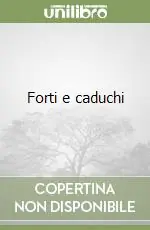 Forti e caduchi Offerta Lampo