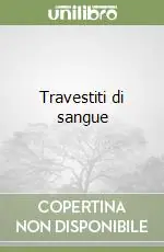 Travestiti di sangue Soddisfatti O Rimborsati
