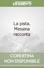 Nuova Collezione La pista. Messina racconta