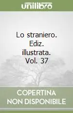 Acquista Ora Lo straniero. Ediz. illustrata. Vol. 37