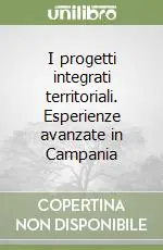 I progetti integrati territoriali. Esperienze avanzate in Campania Di Tendenza