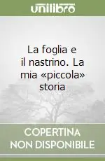 Offerta La foglia e il nastrino. La mia «piccola» storia