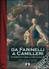 Da Farinelli a Camilleri. Storie di parola per musica Ultimissimo Modello