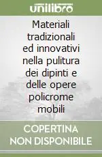 Materiali tradizionali ed innovativi nella pulitura dei dipinti e delle opere policrome mobili Professionale
