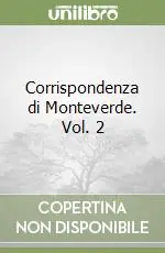 Corrispondenza di Monteverde. Vol. 2 Ultima Occasione