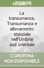 Più Venduto La transumanza. Transumanza e allevamento stanziale nell‘Umbria sud orientale