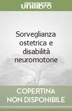 Sorveglianza ostetrica e disabilità neuromotorie A Buon Prezzo