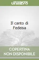 Il canto di Fedeisa Di Tendenza