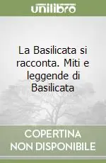 La Basilicata si racconta. Miti e leggende di Basilicata Pagamento Sicuro