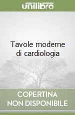 Ultima Occasione Tavole moderne di cardiologia