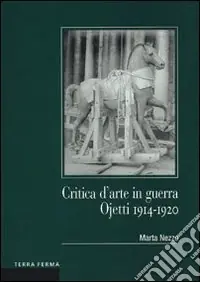 Consegna Rapida Critica d‘arte in guerra. Ojetti 1914-1920