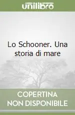 Offerta Lo Schooner. Una storia di mare