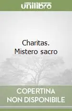 Charitas. Mistero sacro Compra Online