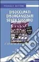 Economico Disoccupati disorganizzati senza sussidio. Cronache di ozio forzato