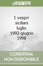 Esclusivo I vespri siciliani luglio 1992-giugno 1998