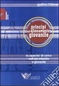 Principi dell‘allenamento giovanile. La capacità di carico in età infantile e giovanile Nuovo Arrivo