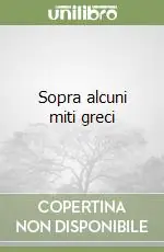 Sopra alcuni miti greci Sconto