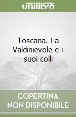 Must-Have Toscana. La Valdinievole e i suoi colli