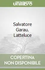 Salvatore Garau. Latteluce Promo Stagionale