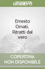 Acquista Ora Ernesto Ornati. Ritratti dal vero