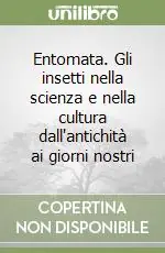 Entomata. Gli insetti nella scienza e nella cultura dall‘antichità ai giorni nostri Spedizione Espresso