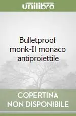 Saldi Bulletproof monk-Il monaco antiproiettile