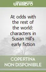 Spedito Oggi At odds with the rest of the world characters in Susan Hill‘s early fiction