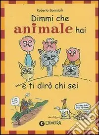 Dimmi che animale hai e ti dirò chi sei Occasione Imperdibile