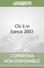 Acquista Ora Chi è in banca 2003