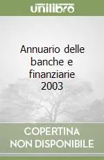 Annuario delle banche e finanziarie 2003 Economico