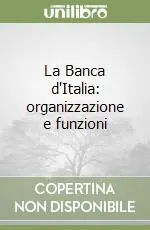 Bestseller La Banca d‘Italia organizzazione e funzioni