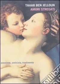 Compra Online Amori stregati. Passione, amicizia, tradimento