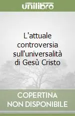 Di Tendenza L‘attuale controversia sull‘universalità di Gesù Cristo