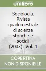 Compra Oggi Stesso Sociologia. Rivista quadrimestrale di scienze storiche e sociali (2003). Vol. 1