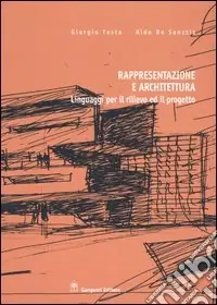 Super Prezzo Rappresentazione e architettura. Linguaggi per il rilievo ed il progetto
