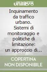 Di Tendenza Inquinamento da traffico urbano. Sistemi di monitoraggio e politiche di limitazione un approccio di economia ambientale