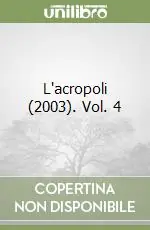 Super Prezzo L‘acropoli (2003). Vol. 4