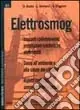 Elettrosmog. Impianti rediotelevisivi, installazioni telefoniche, elettrodi. Danni all‘ambiente e alla salute dei cittadini... Occasione Imperdibile
