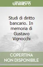 Studi di diritto bancario. In memoria di Gustavo Vignocchi Super Prezzo