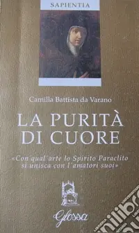 La purità di cuore. «Con qual‘arte lo Spirito Paraclito si unisca con l‘amatori suoi» Ultimissimo Modello